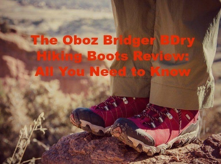 The Oboz Bridger BDry Hiking Boots Review All You Need to Know All