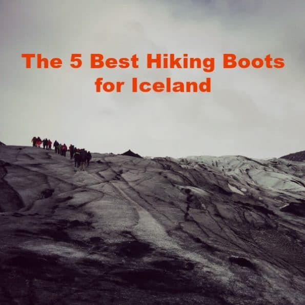 The 5 Best Hiking Boots for Iceland Top Options Specifically for