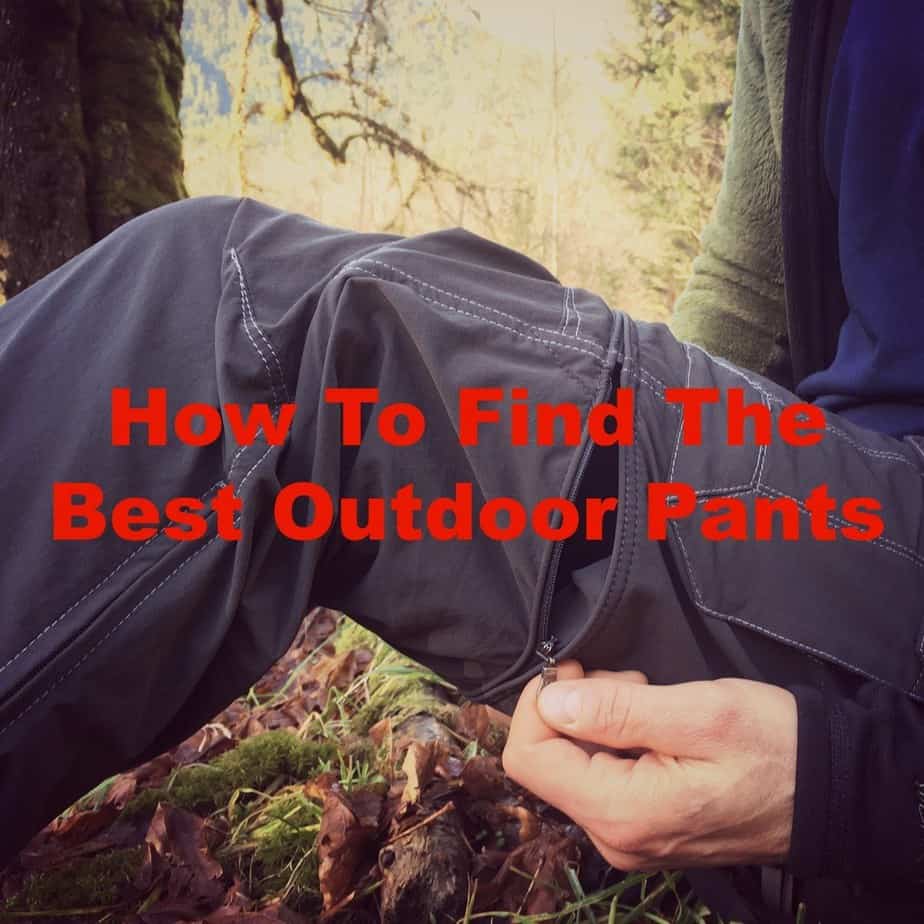 How to Find the Best Outdoor Pants